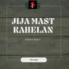 About Jija Mast Rahelan Song