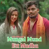 About Mungal Mund Ett Mudhu Song