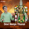 About Devi Neeye Thunai Song