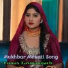 About Mukhbar Mewati Song Song