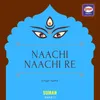 About Naachi Naachi Re Song