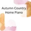 About Autumn Country Home Piano Song