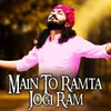 About Main To Ramta Jogi Ram Song