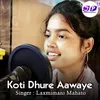 About Koti Dhure Aawaye Song