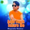 About Aaja Tanik Ishare Me Song