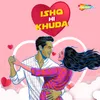 About Ishq Hi Khuda Song