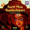 About Aarti Maa Bamleshwari Song