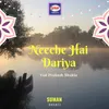 About Neeche Hai Dariya Song