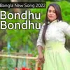 About Bondhu Bondhu Song