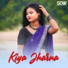 About Kiya Jharna Song