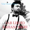 About Jab Likho Kahani Meri Song
