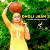 DHOLI JAAN 2