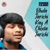 About Bhula Jarichi Kay A Choda Jarichi Song