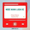 About Mode Naina Ladai Ke Song