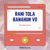 Rani Tola Banahun Vo