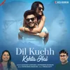 About Dil Kuchh Kehta Hai Song