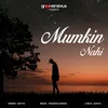 About Mumkin Nahi Song