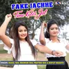 Fake Jachhe Time Koler Jal