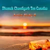 Dhamak Chandigarh Ton Canadaa