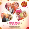 Tera Naam Bolda (From Kulche Chole)