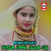 Piyar Apni Jaan Su