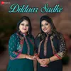 About Dildar Sadke Song