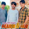 About Yaaron Ki yari Song