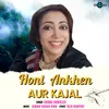 About Hont Ankhen Aur Kajal Song