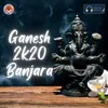 About Ganesh 2k20 Banjara Song