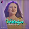 About Wakhalgee Song