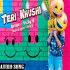 About Teri Khushi Song