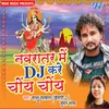 Navratar Me Dj Kare Choye Choye