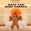 About Maaf Kari Baba Nanaka Song