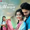 About Mitthu Mitthu Maya Ma Song