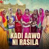 About Kadi Aawo Ni Rasila Song