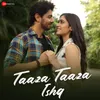 Taaza Taaza Ishq