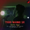 About Tere Naino Se Naina Lage Song