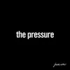 About The Pressure Song