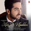 About Mitti Di Khushboo Song