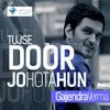 About Tujse Door Jo Hota Hun Song