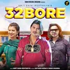 About 32 Bore (feat. Satveer Mudaai, Nidhi Sharma) Song