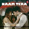 About Naam Tera Song