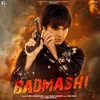 About Badmashi Song