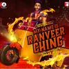 About My Name Is Ranveer Ching Song
