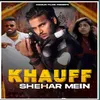 About Khauff Shehar Mein Song