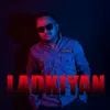 About Ladkiyan Song