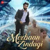 About Mezbaan Zindagi Song