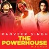 Ranveer Singh - The Powerhouse - Mashup