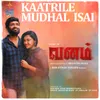 About Kaatrile Mudhal Isai Song