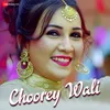 About Choorey Wali Song